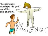 ´Alexamenos worships his god´ - graffito from end of 2nd C